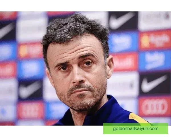 恩里克战术成熟度持续提升，球队表现稳健值得关注